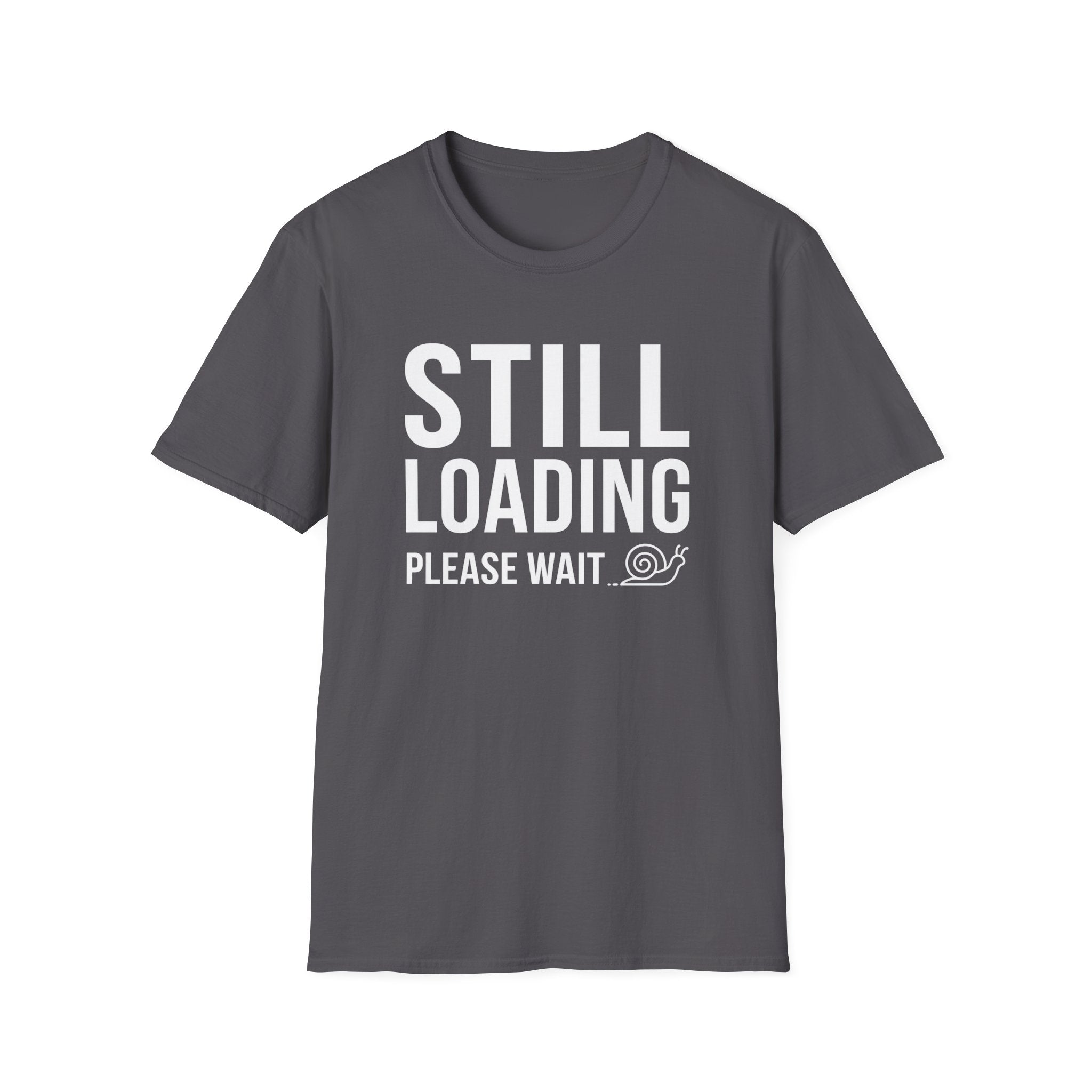 Still Loading T-Shirt