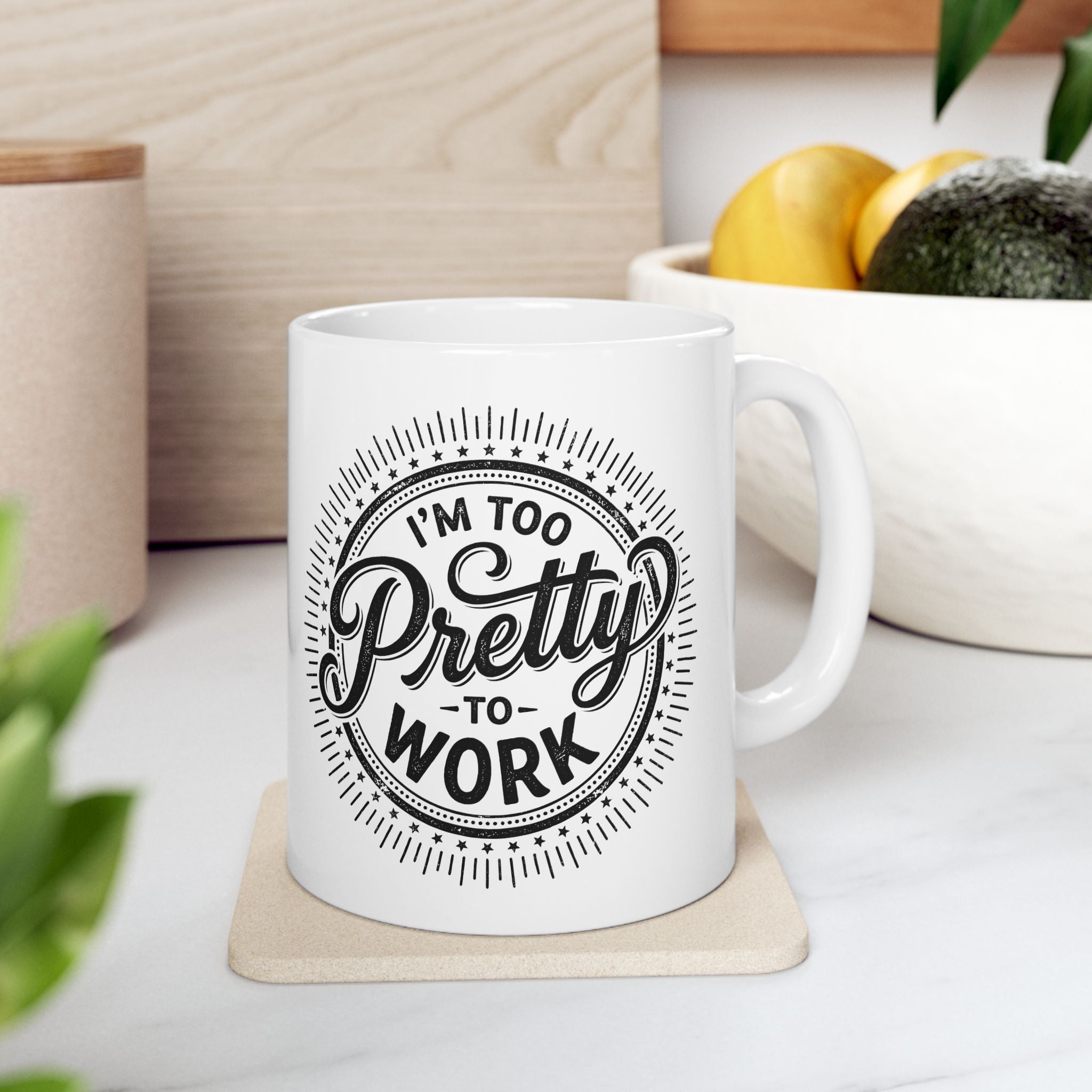 Too Pretty To Work Ceramic Mug