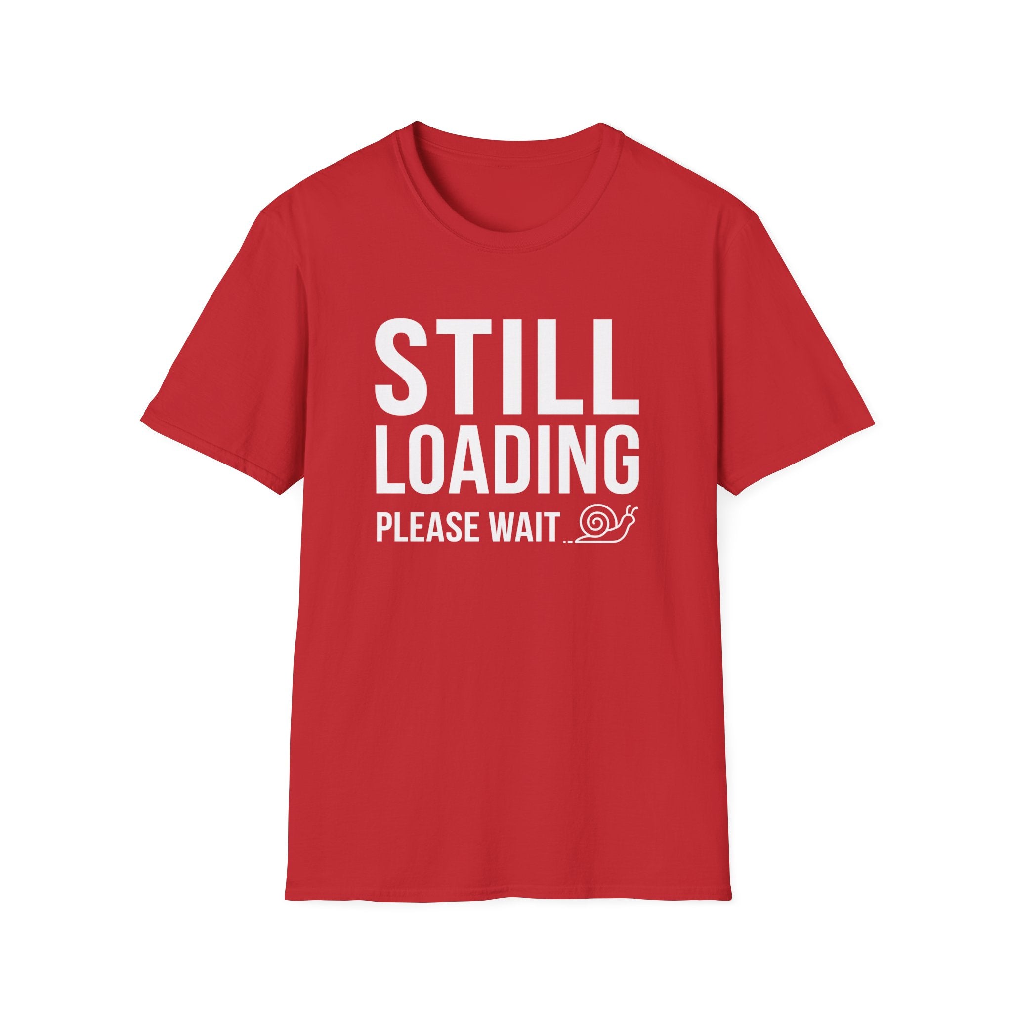 Still Loading T-Shirt