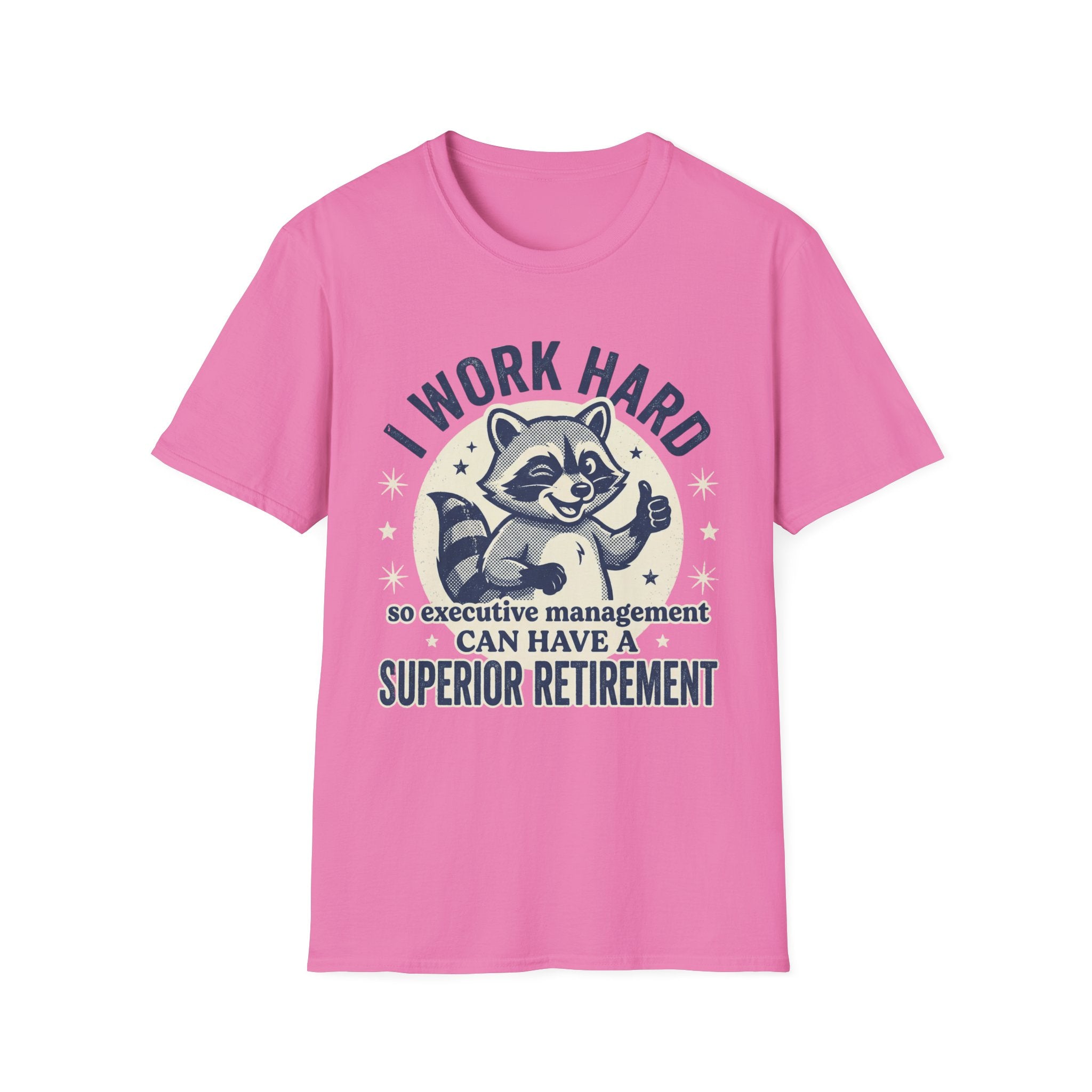I Work Hard T-Shirt