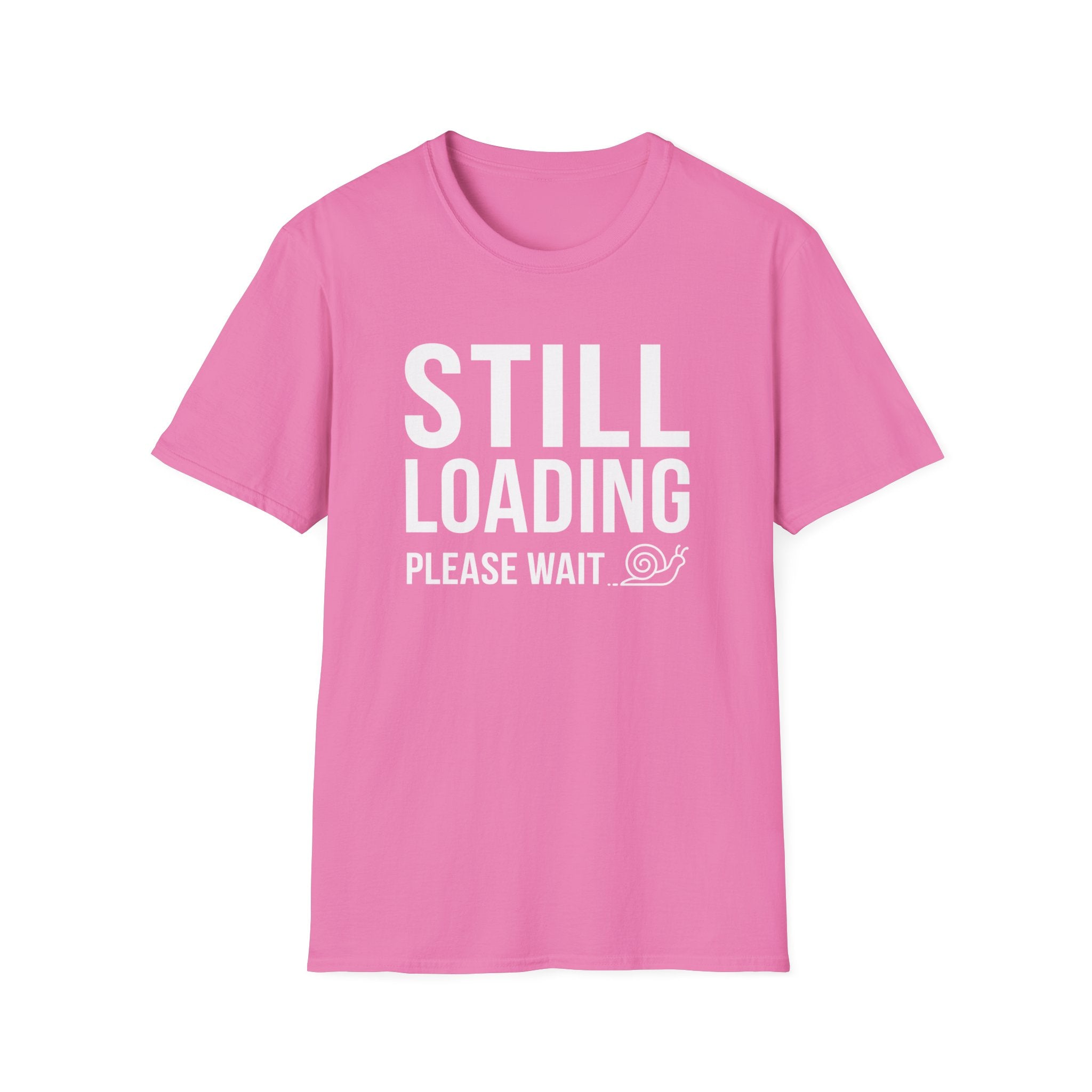 Still Loading T-Shirt