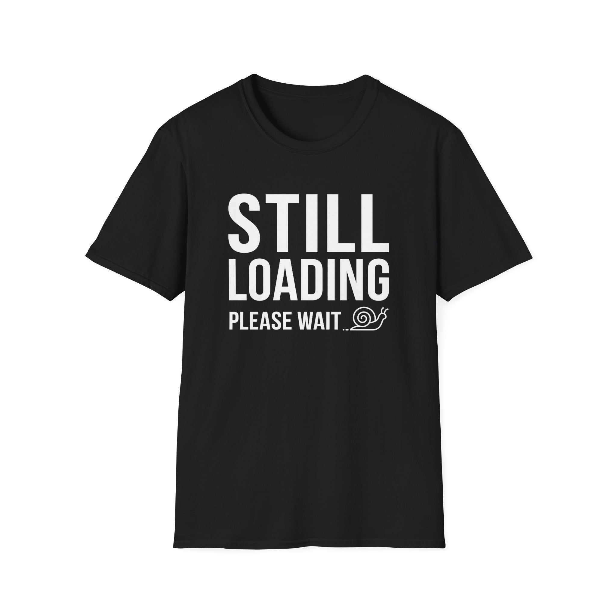 Still Loading T-Shirt