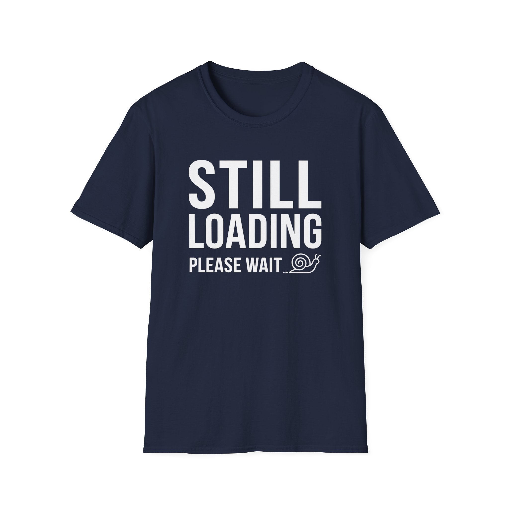 Still Loading T-Shirt