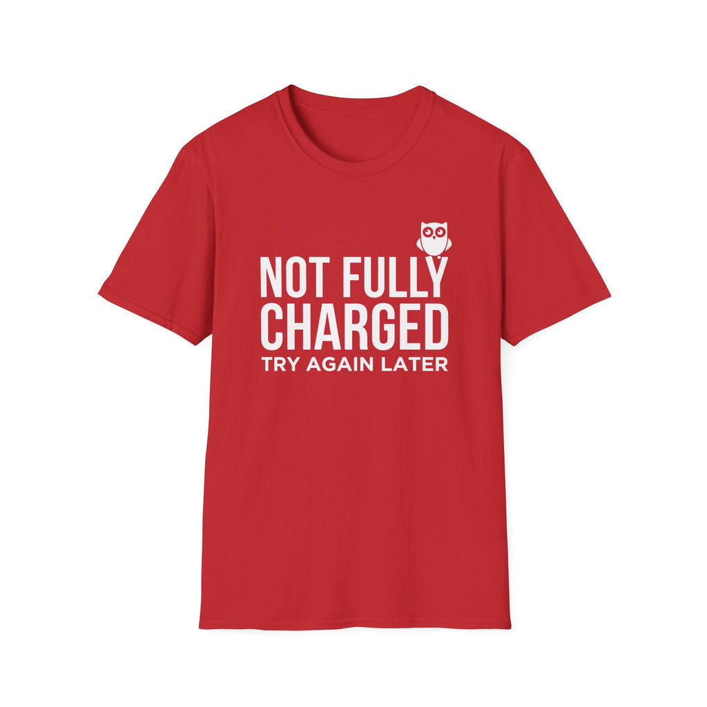 Not Fully Charged T-Shirt