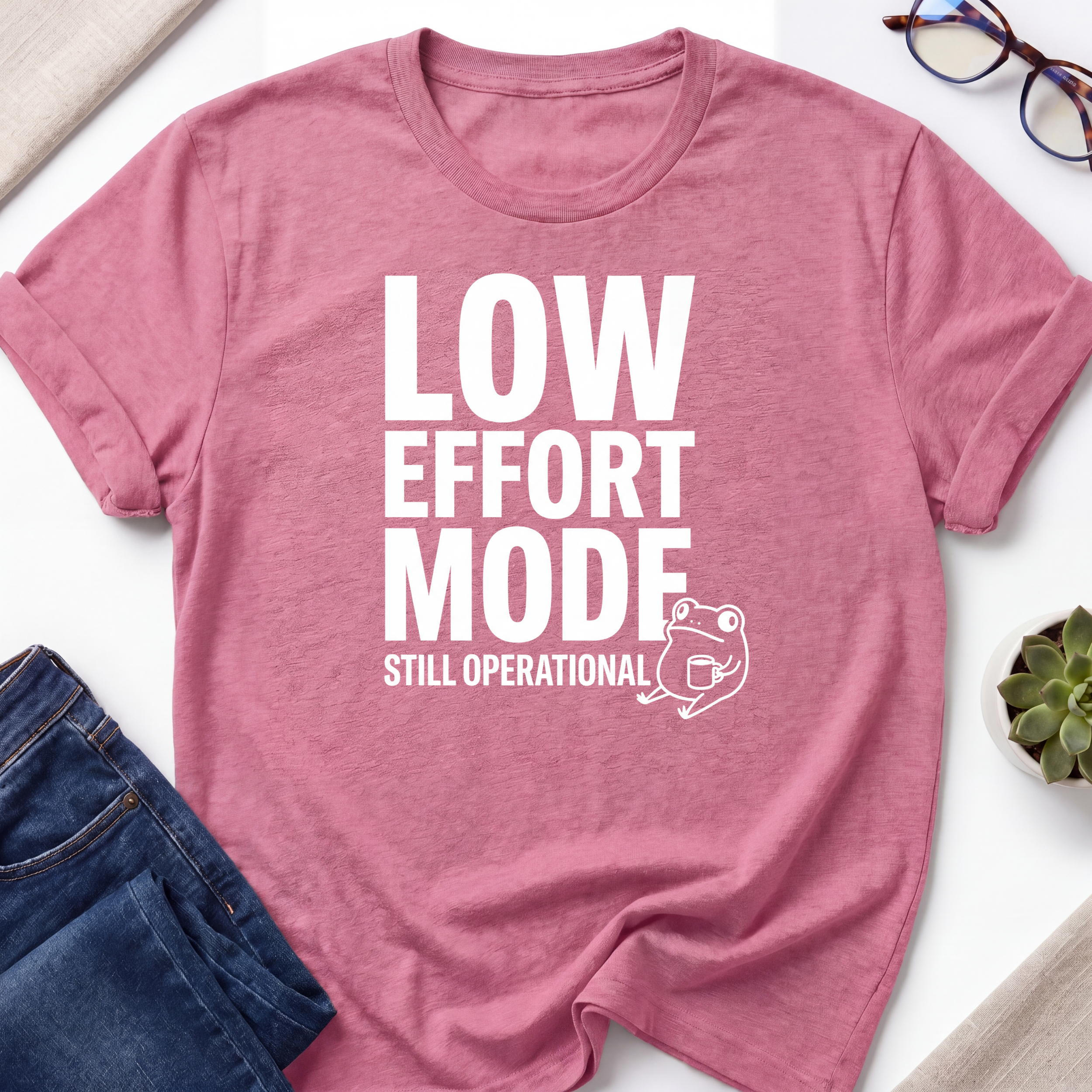 Low Effort Mode T-Shirt