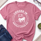 Mentally Logged Out T-Shirt