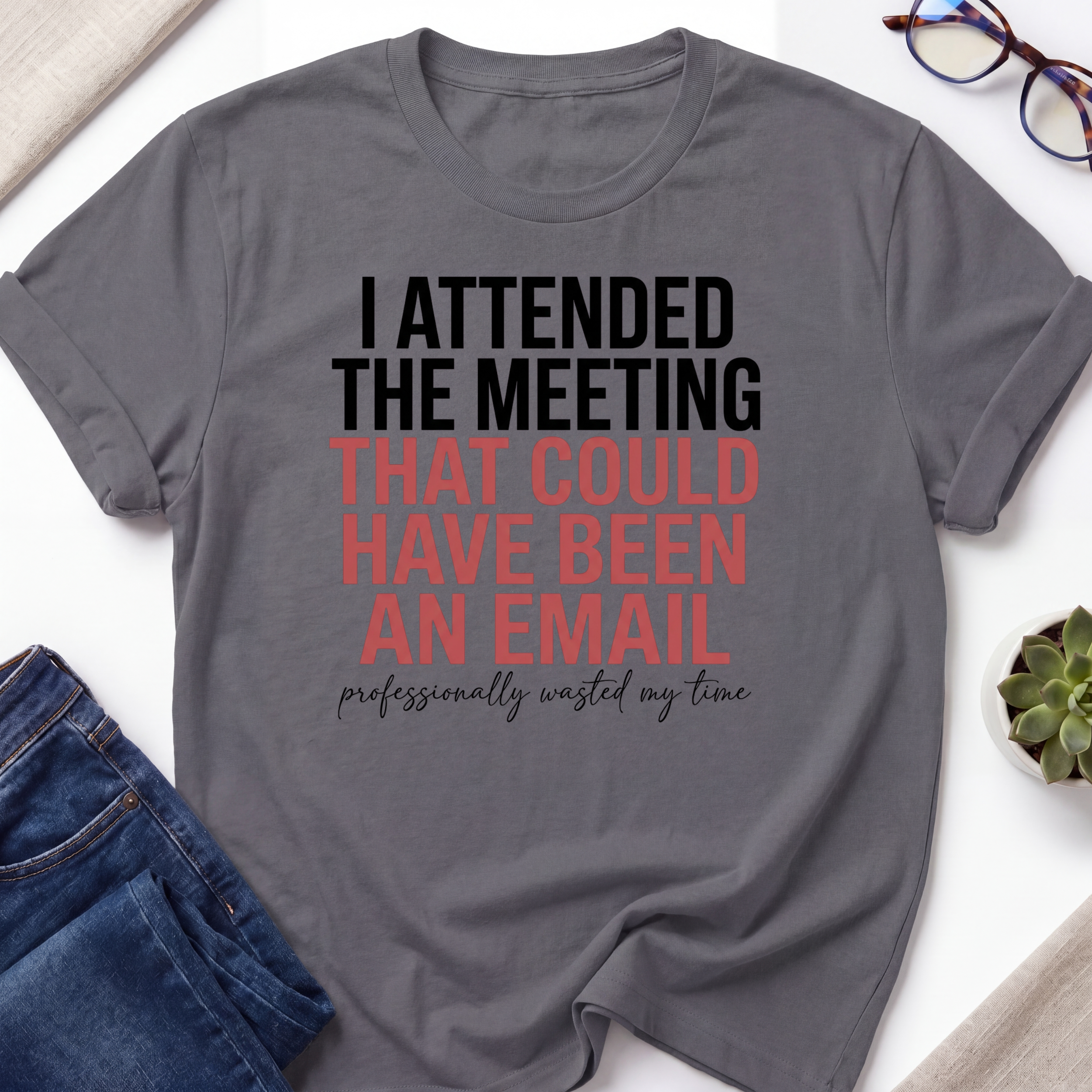 Meeting Attendence T-Shirt