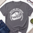 Hustling Just Enough T-Shirt