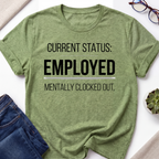 Employment Status T-Shirt