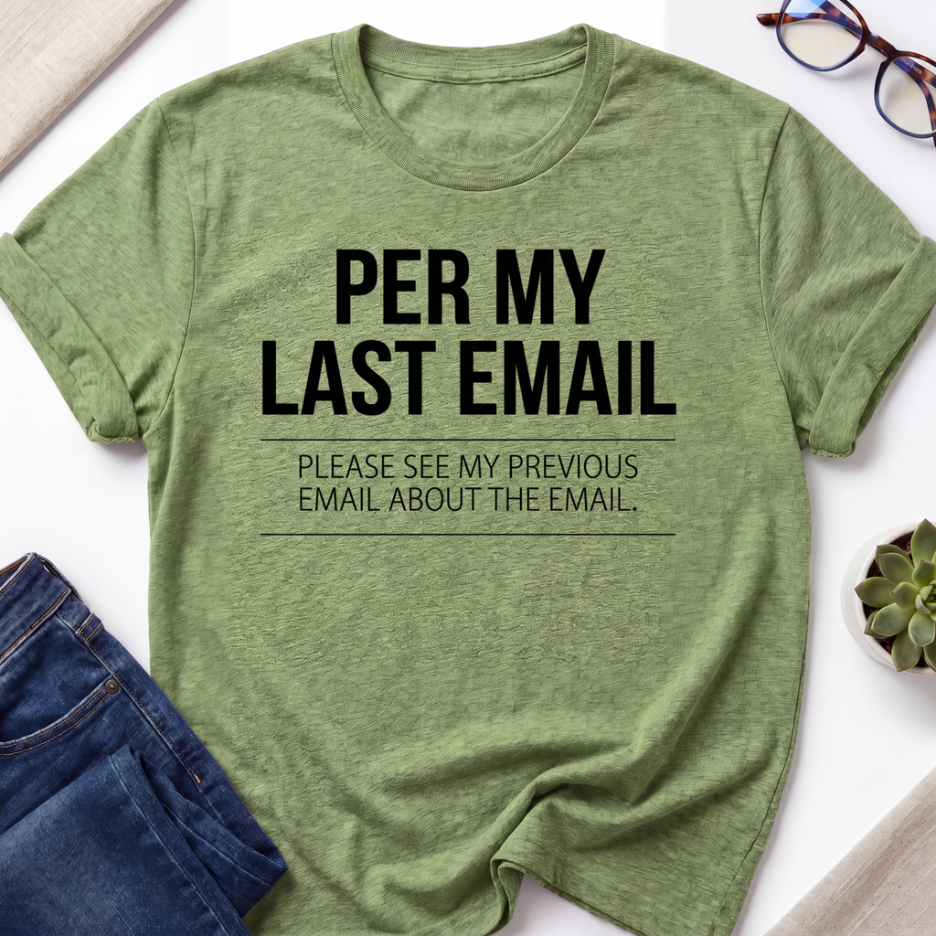 Per My Last Email T-Shirt
