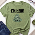 Im Here T-Shirt