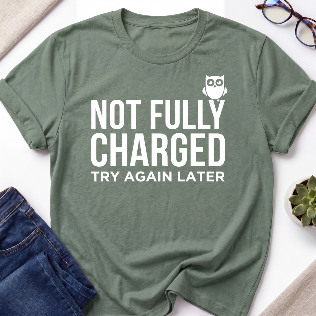 Not Fully Charged T-Shirt