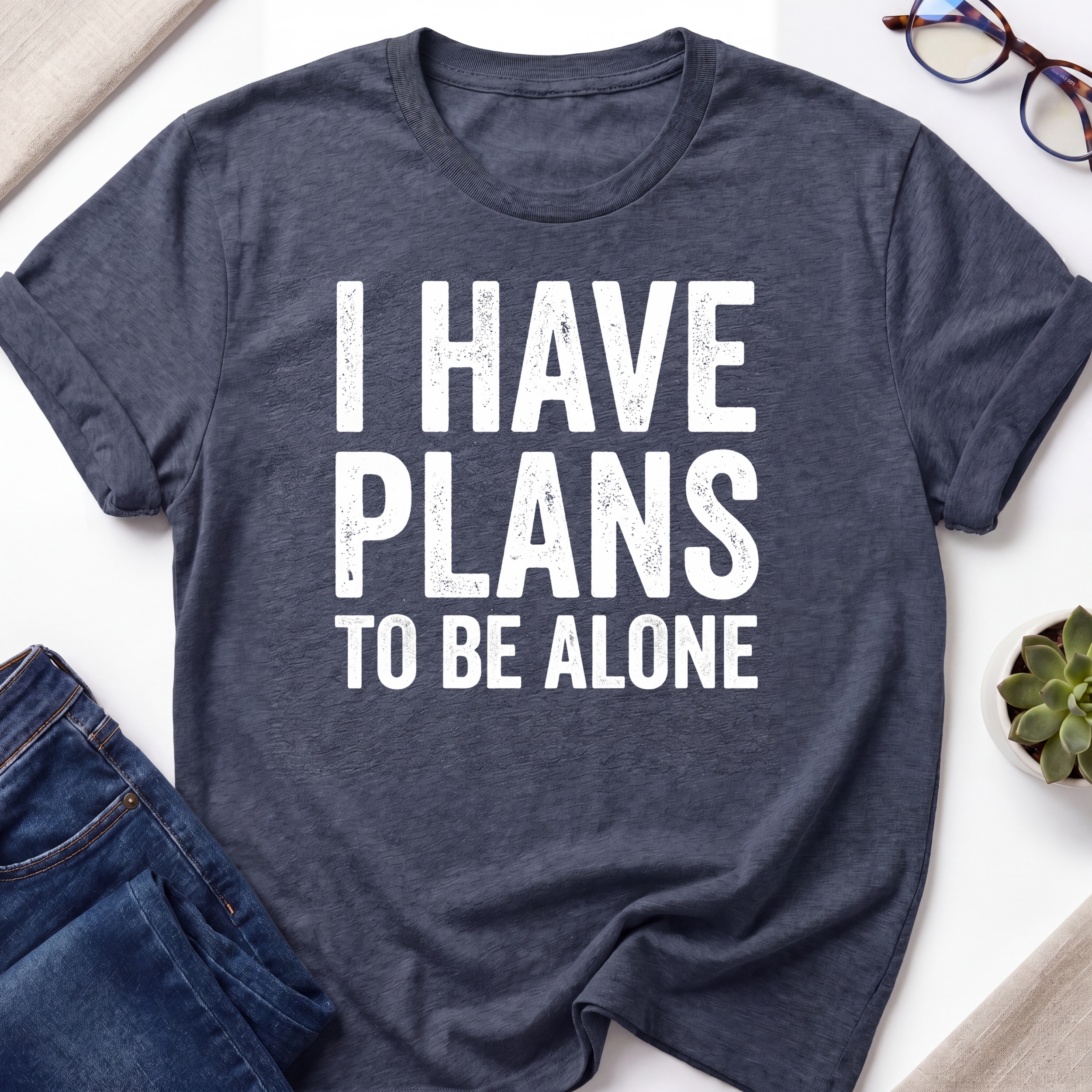 Plans To Be Alone T-Shirt