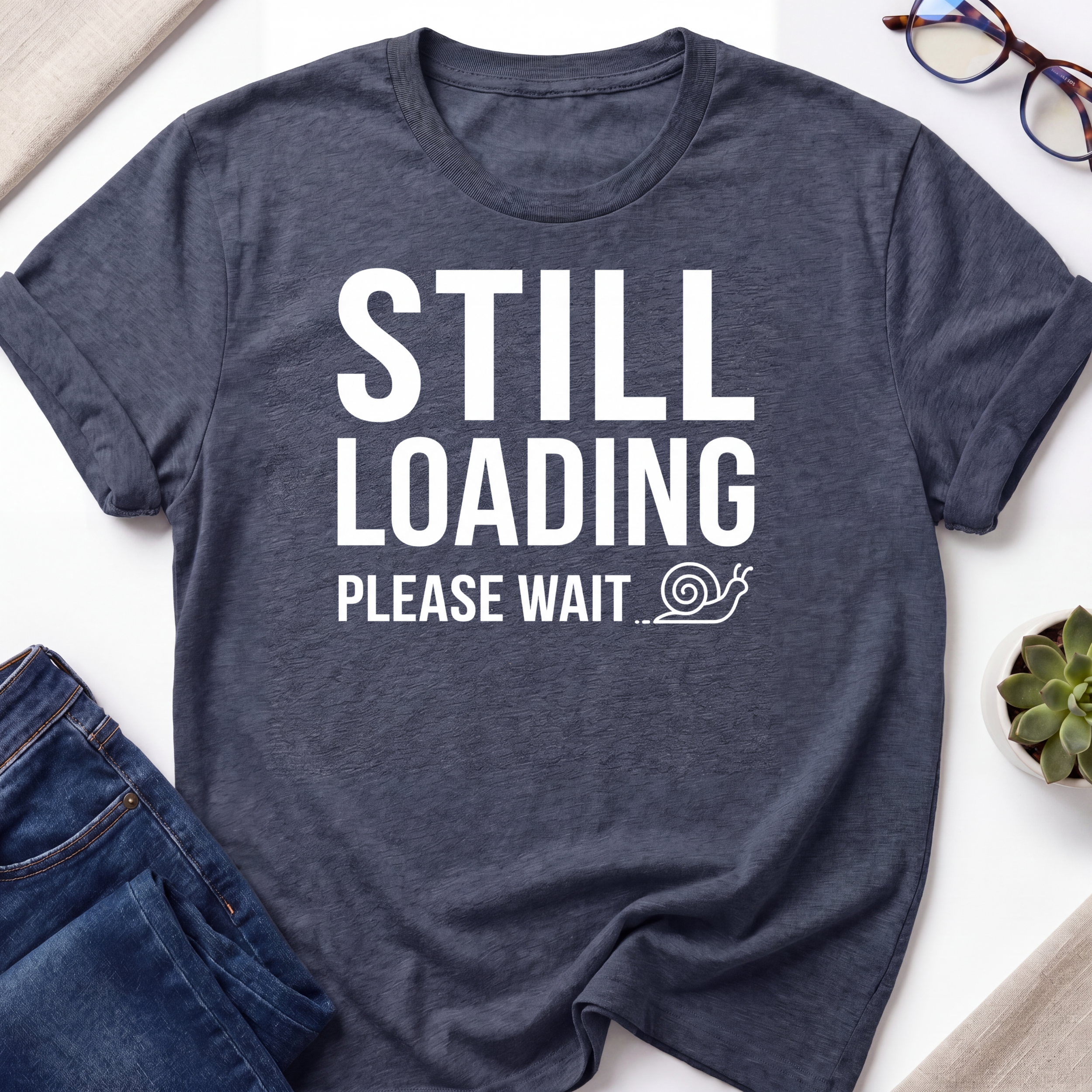 Still Loading T-Shirt