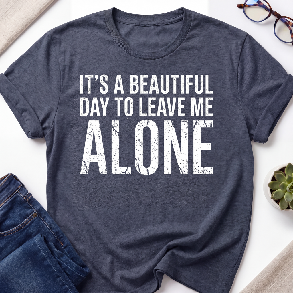 Beautiful Day - Leave Me Alone T-Shirt