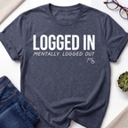 Mentally Logged Out T-Shirt