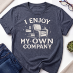 Enjoy Own Company T-Shirt
