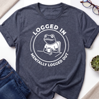 Mentally Logged Out T-Shirt