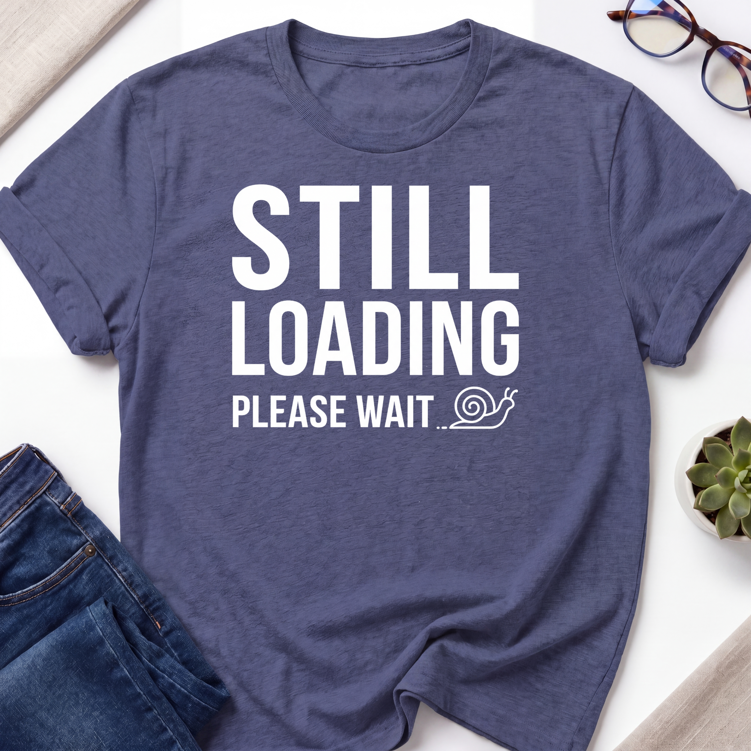 Still Loading T-Shirt