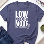 Low Effort Mode T-Shirt