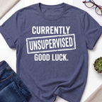 Currently Unsupervised T-Shirt