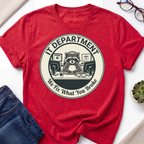IT Department fix T-Shirt