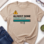 Almost Done T-Shirt
