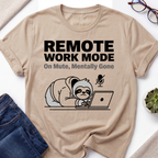 Remote Work Mode T-Shirt