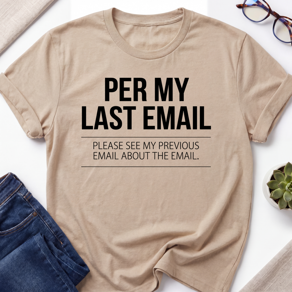 Per My Last Email T-Shirt