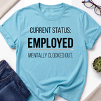 Employment Status T-Shirt