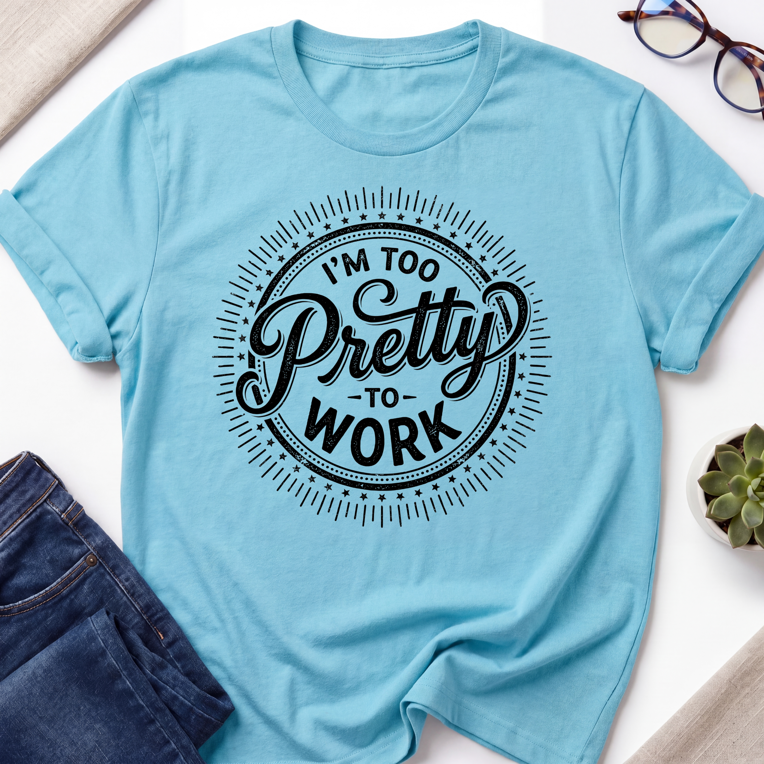 Too Pretty To Work T-Shirt