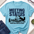 Meeting Status Cat T-Shirt