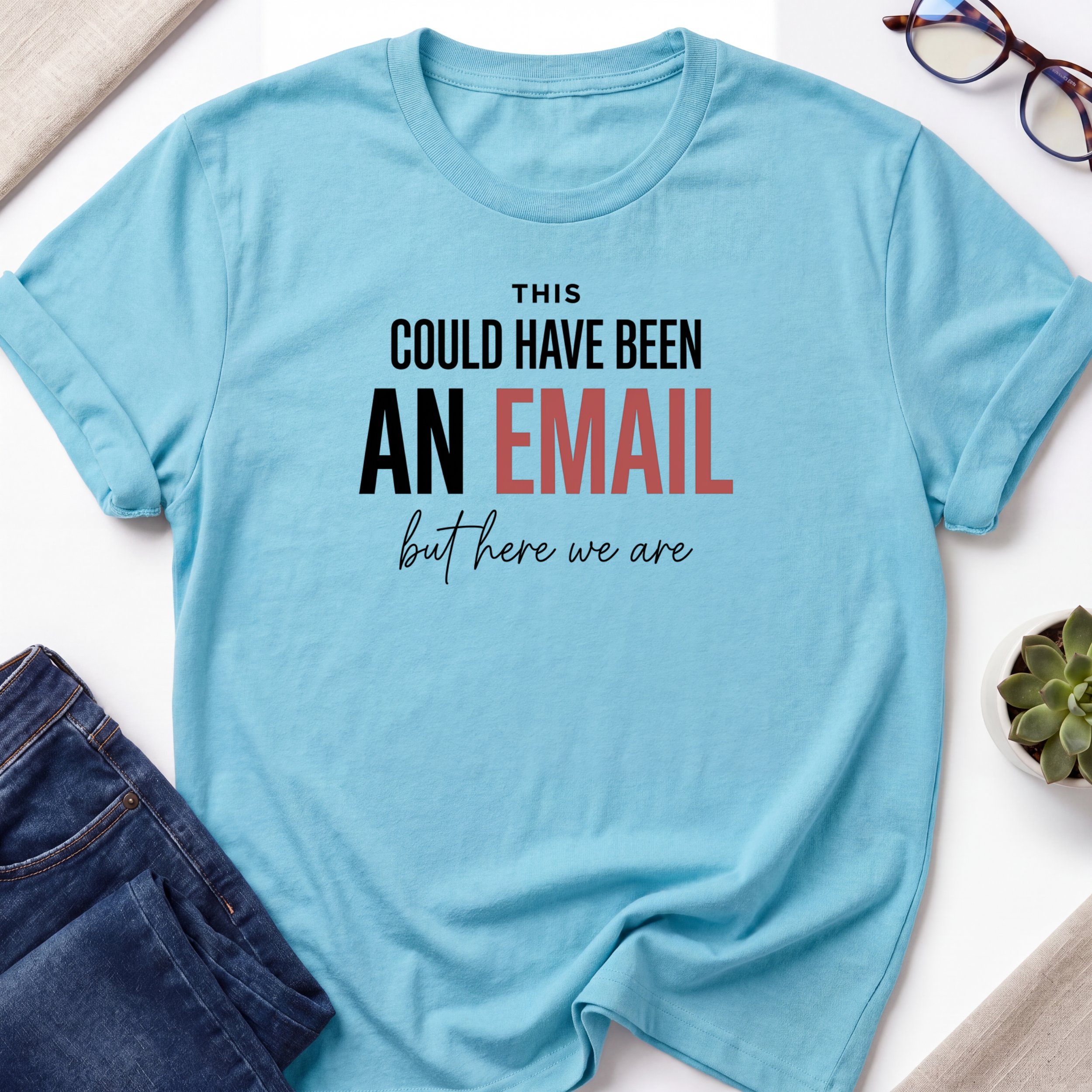 Here We Are T-Shirt