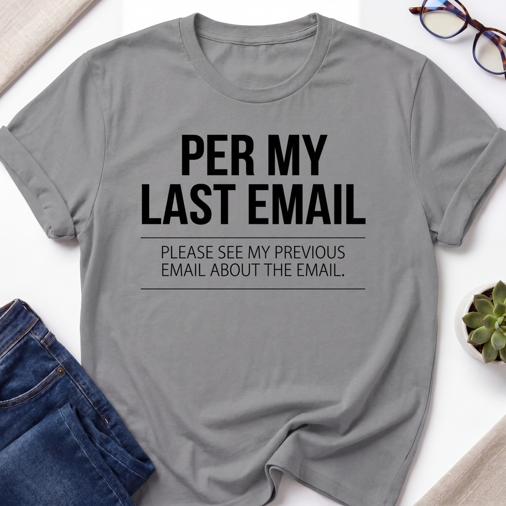 Per My Last Email T-Shirt