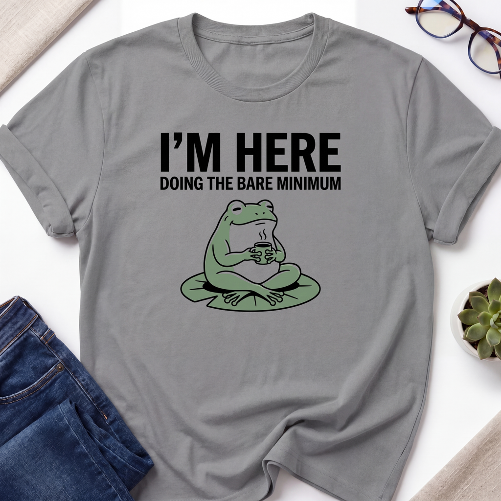 Im Here T-Shirt