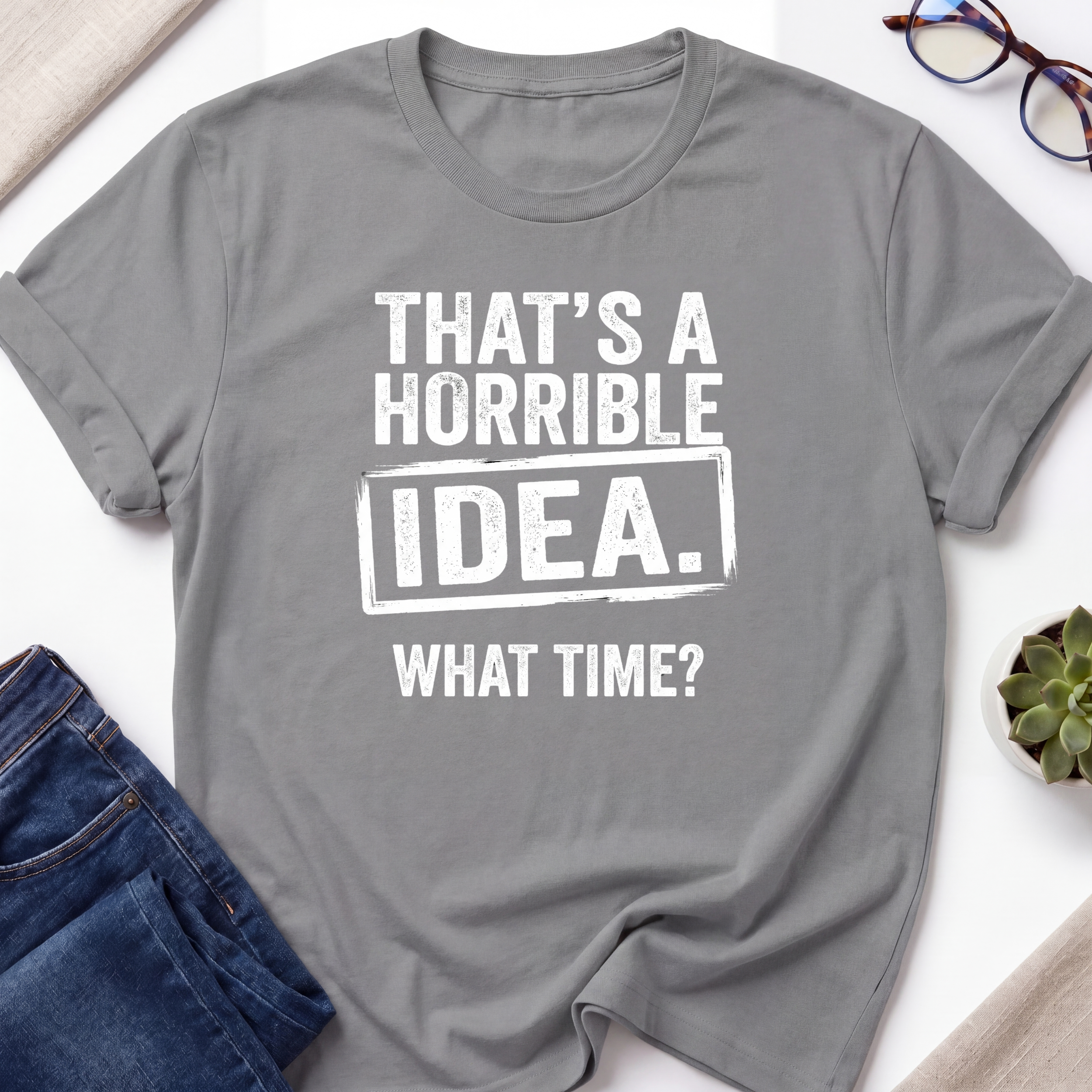 Horrible Idea T-Shirt