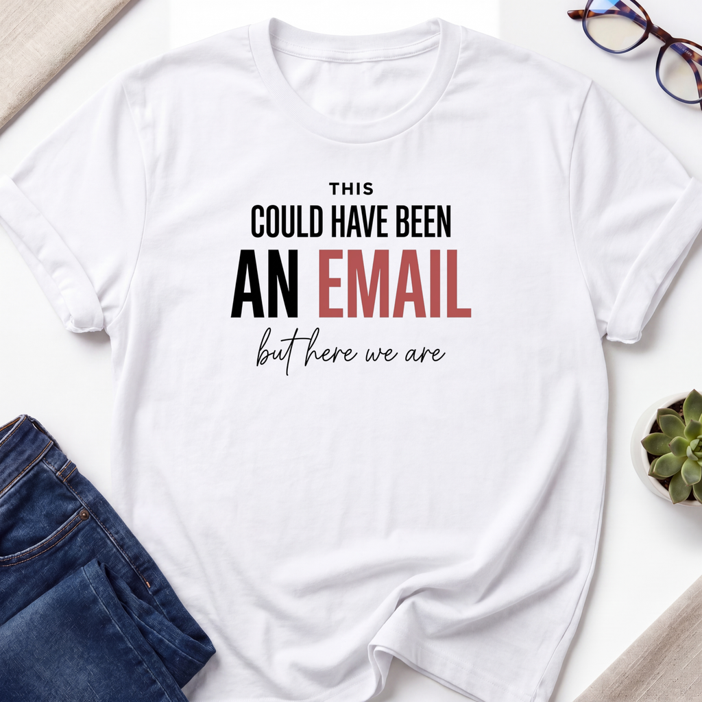 Here We Are T-Shirt